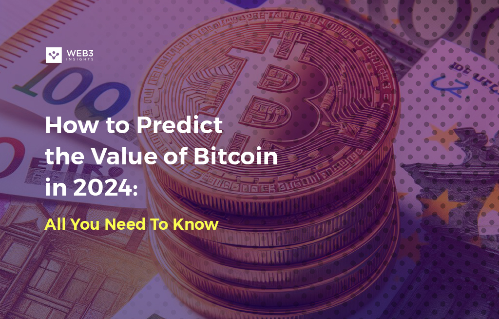 How To Predict The Value Of Bitcoin In 2024 Web3Insights   Image 13 